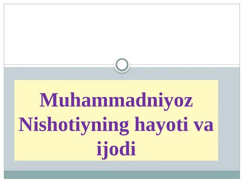 Muhammadniyoz Nishotiyning hayoti va ijodi
