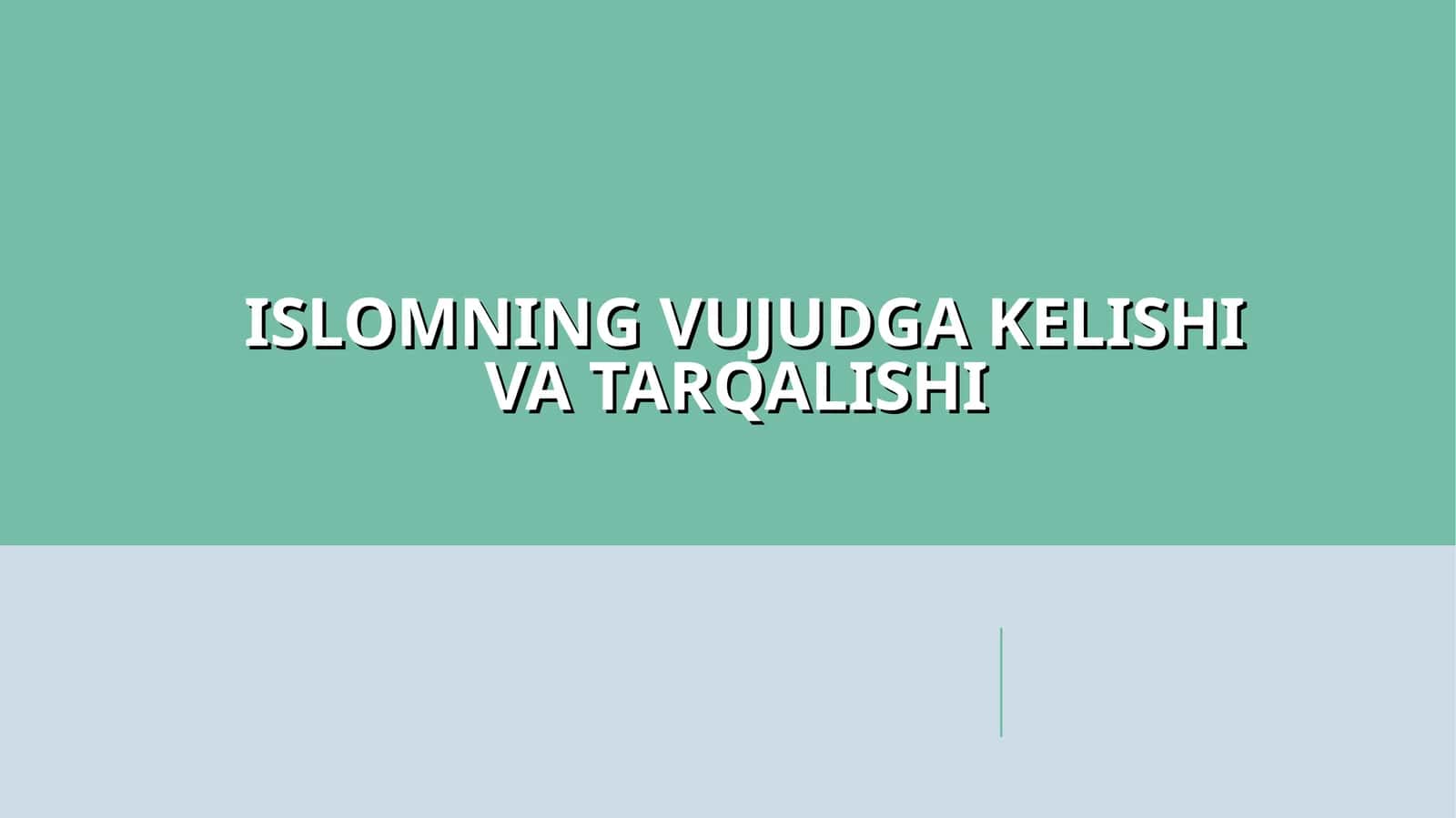 ISLOMNING VUJUDGA KELISHI VA TARQALISHI