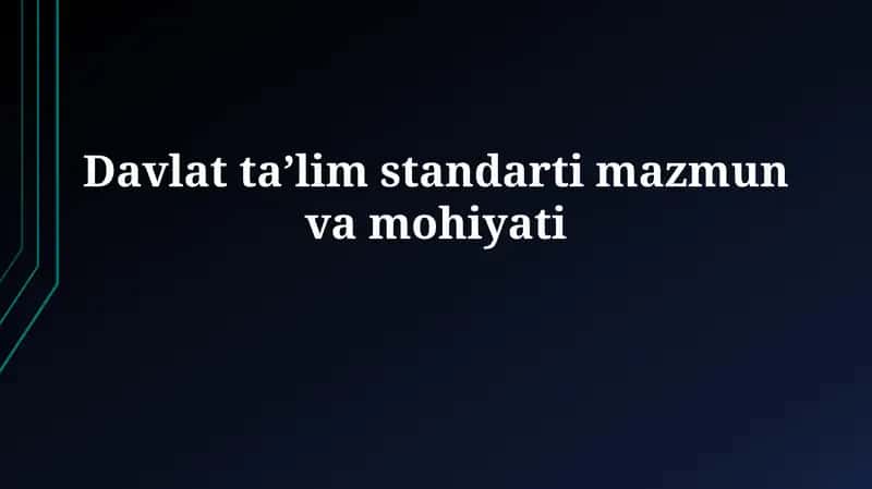 Davlat taʼlim standarti mazmunvamohiyati