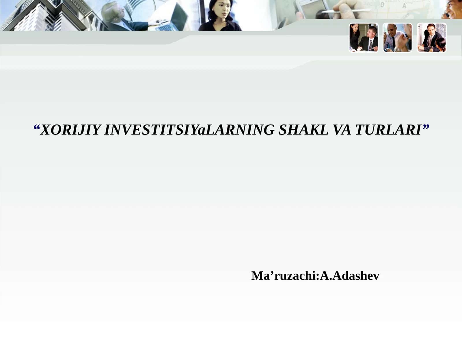 XORIJIY INVESTITSIYaLARNING SHAKL VATURLARI