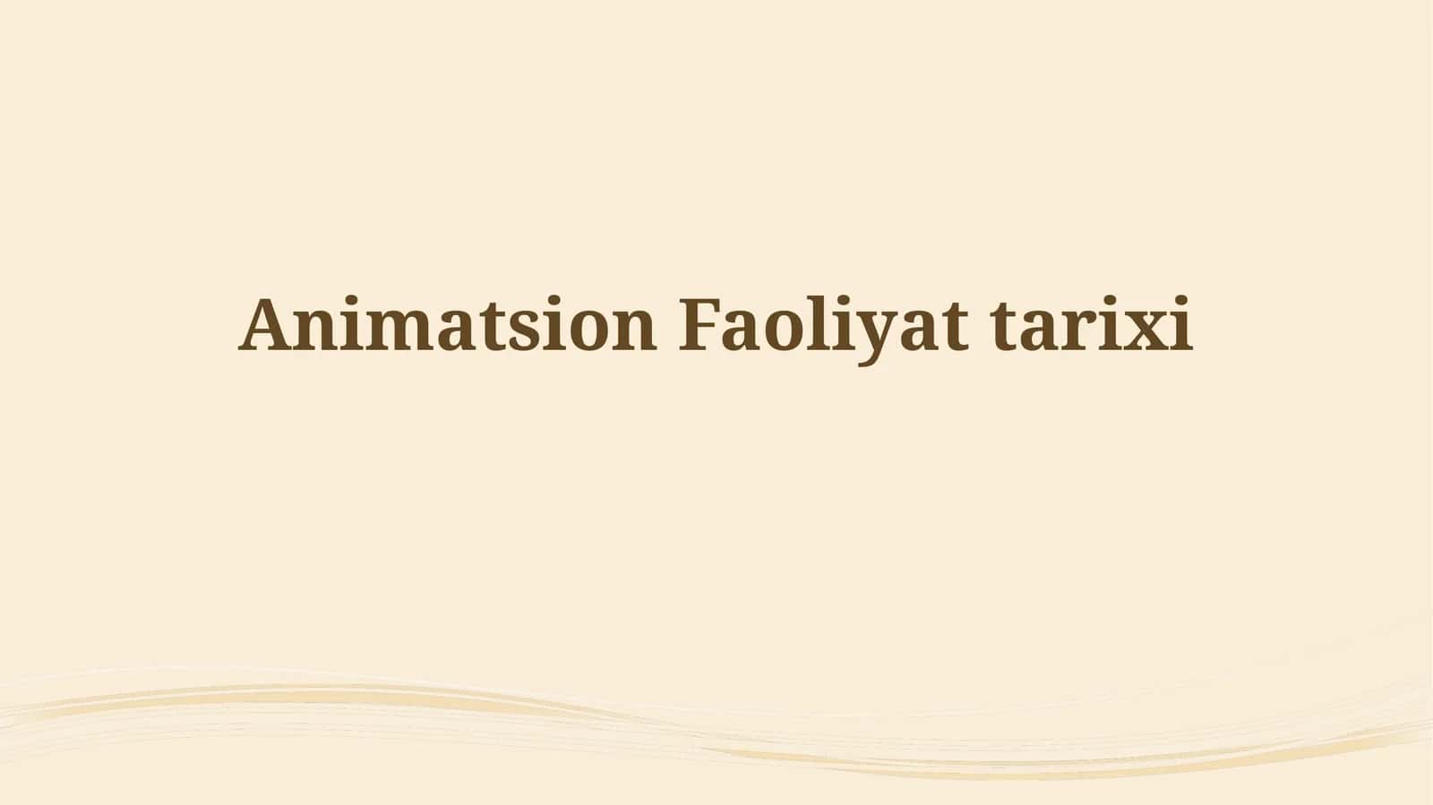 Animatsion Faoliyat Tarixi