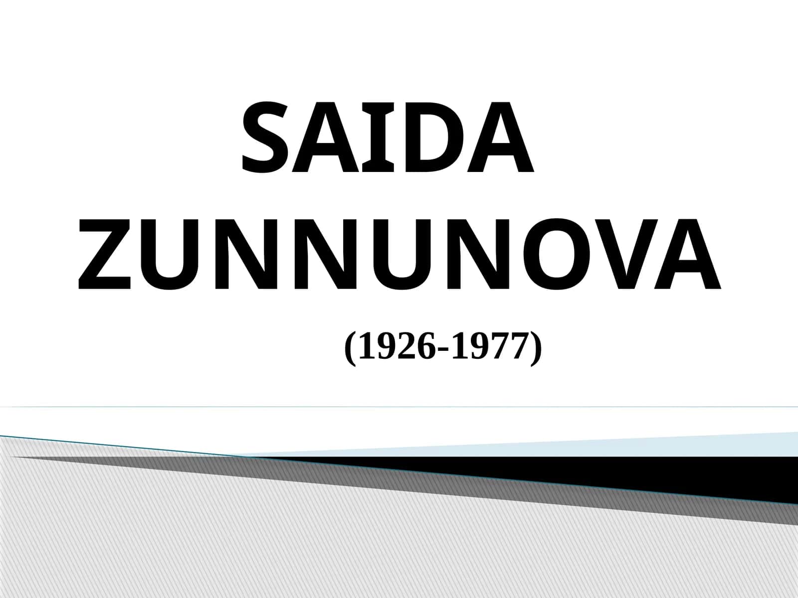 SAIDA ZUNNUNOVA