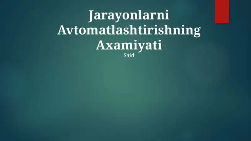 Jarayonlarni Avtomatlashtirishning Axamiyati