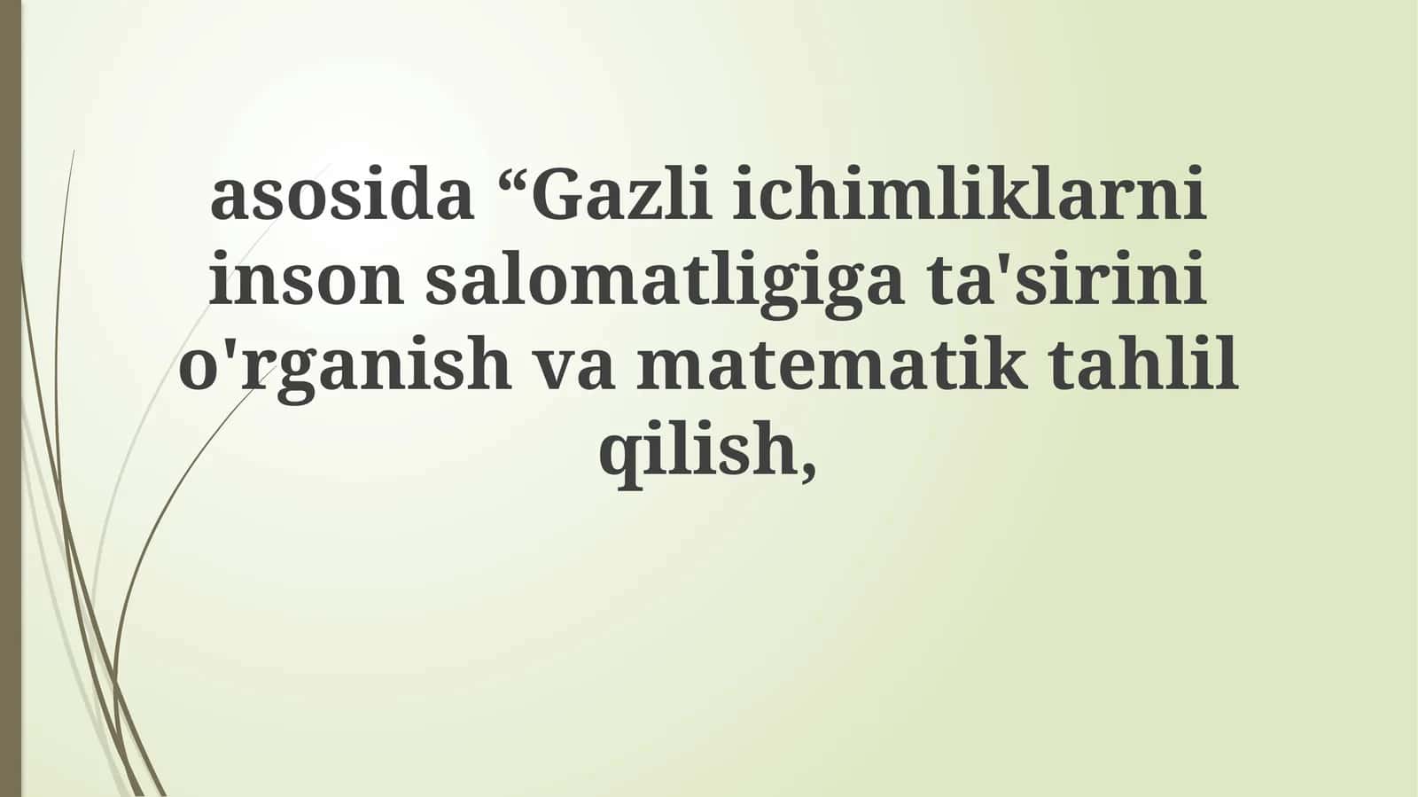 Gazli ichimliklarni inson salomatligiga ta'sirini o'rganish va matematik tahlil qilish