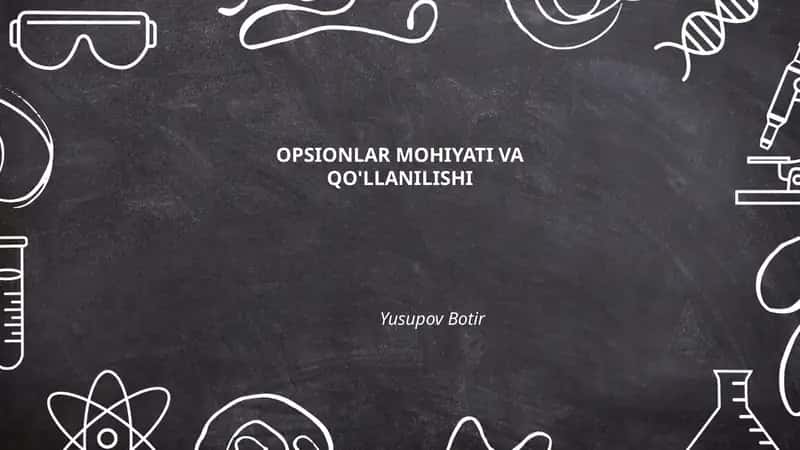 OPSIONLAR MOHIYATI VA QO'LLANILISHI