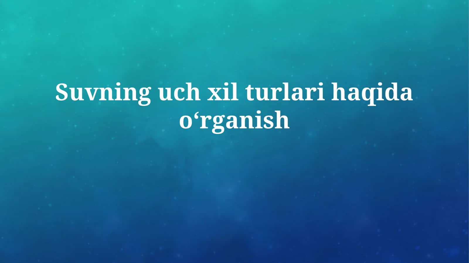 Suvning fizik va kimyoviy xususiyatlari