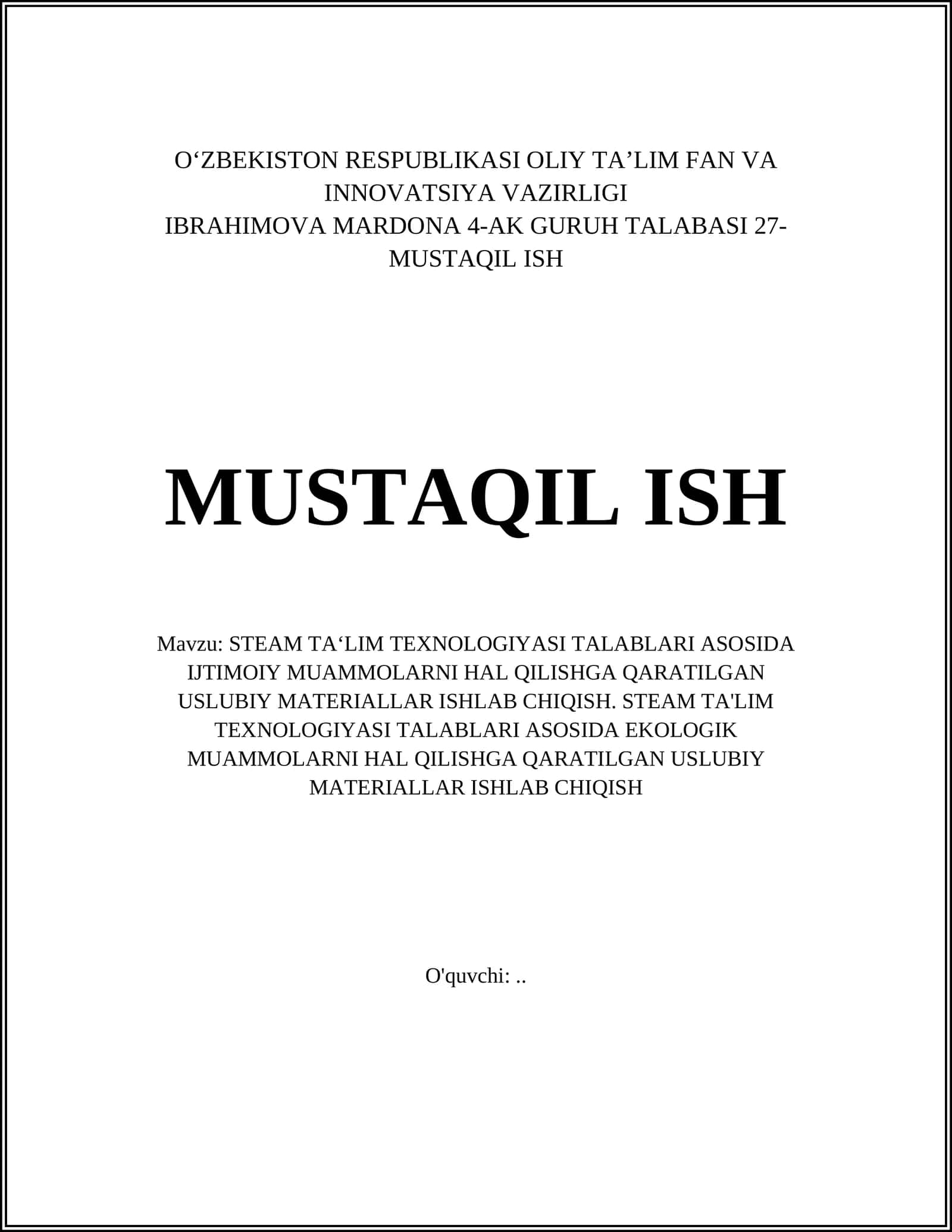 STEAM TA‘LIM TEXNOLOGIYASI TALABLARI ASOSIDA IJTIMOIY MUAMMOLARNI HAL QILISHGA QARATILGAN USLUBIY MATERIALLAR ISHLAB CHIQISH