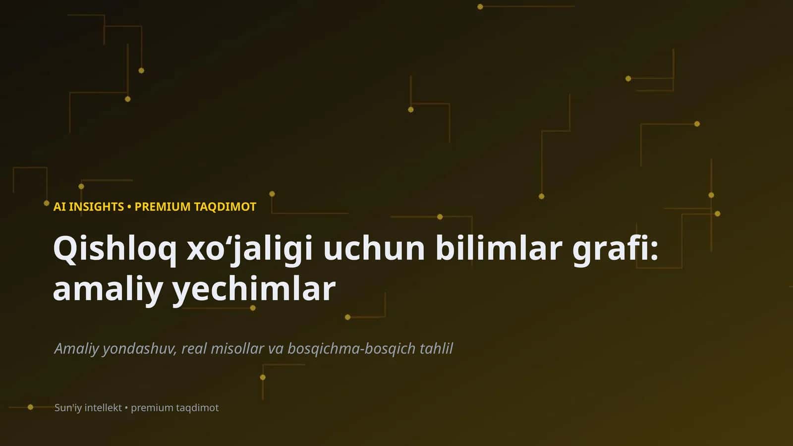Qishloq xoʻjaligi uchun bilimlar grafi: amaliy yechimlar