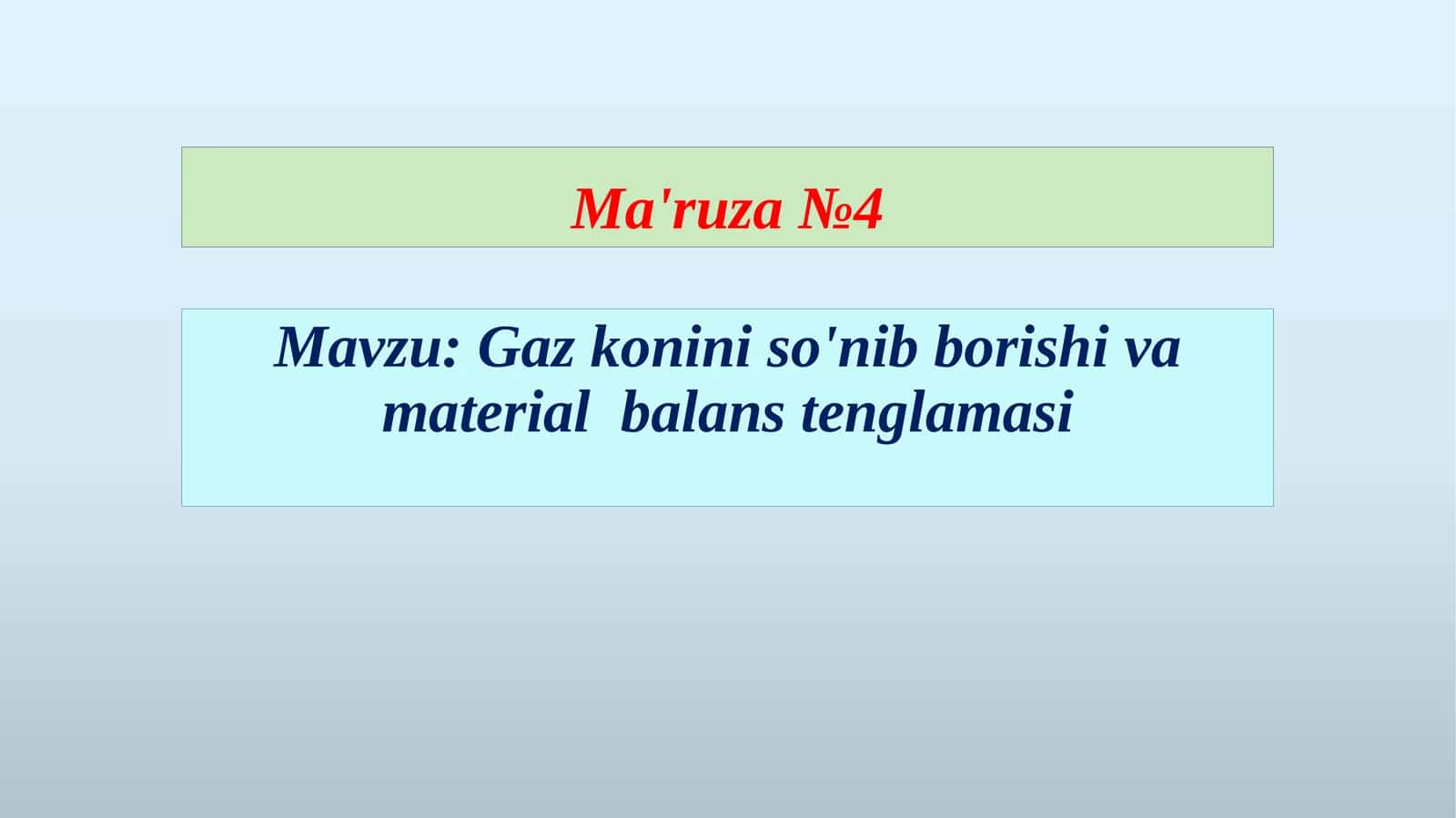 Gaz konini so'nib borishi va material  balans tenglamasi