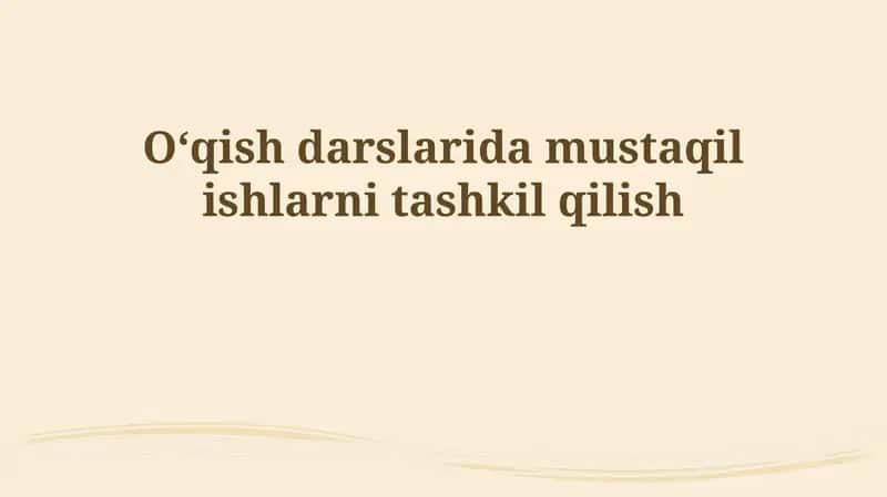 Mustaqil ishning ahamiyati