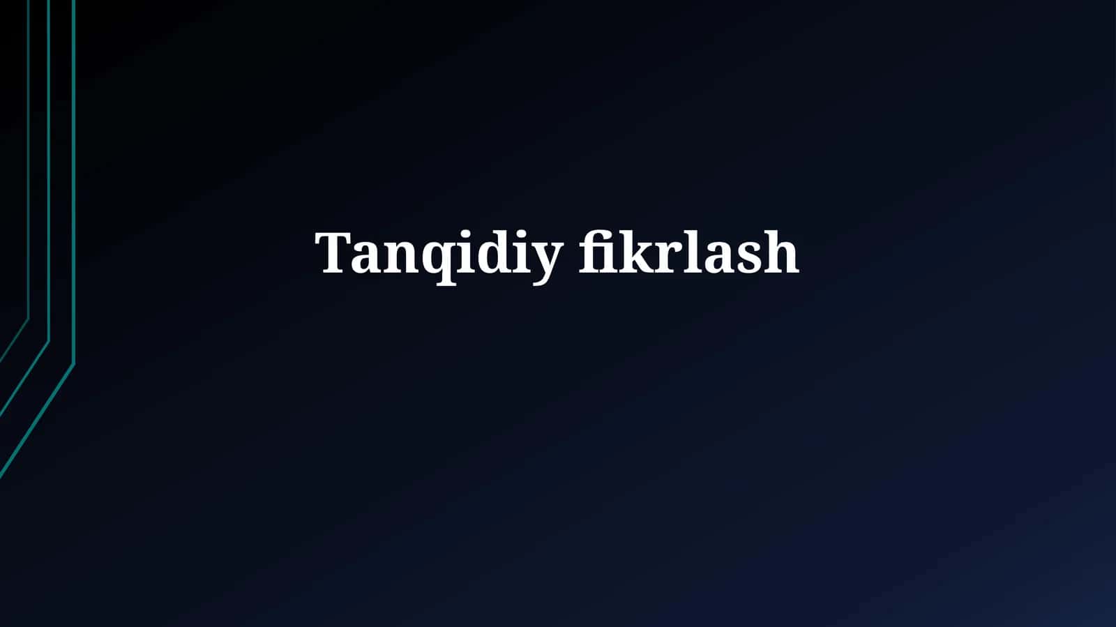 Tanqidiy Fikrlash: Asoslar va mohiyat