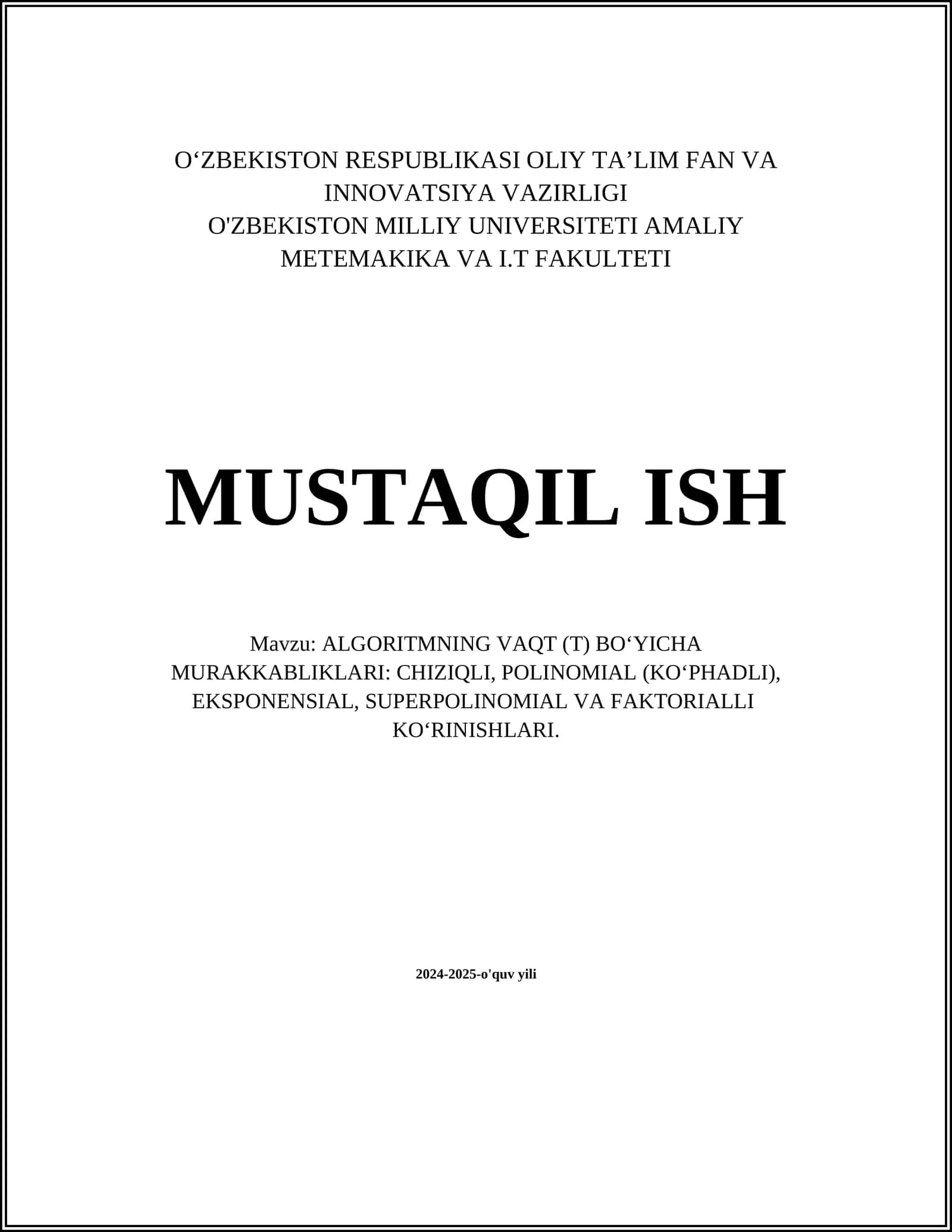 ALGORITMNING VAQT (T) BO‘YICHA MURAKKABLIKLARI: CHIZIQLI, POLINOMIAL (KO‘PHADLI), EKSPONENSIAL, SUPERPOLINOMIAL VA FAKTORIALLI KO‘RINISHLARI