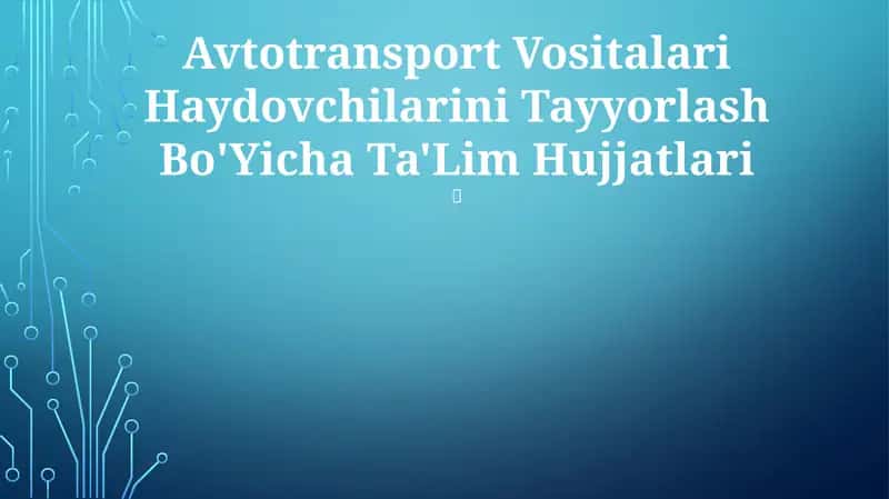 Avtotransport Vositalari Haydovchilarini Tayyorlash Bo'Yicha Ta'Lim Hujjatlari