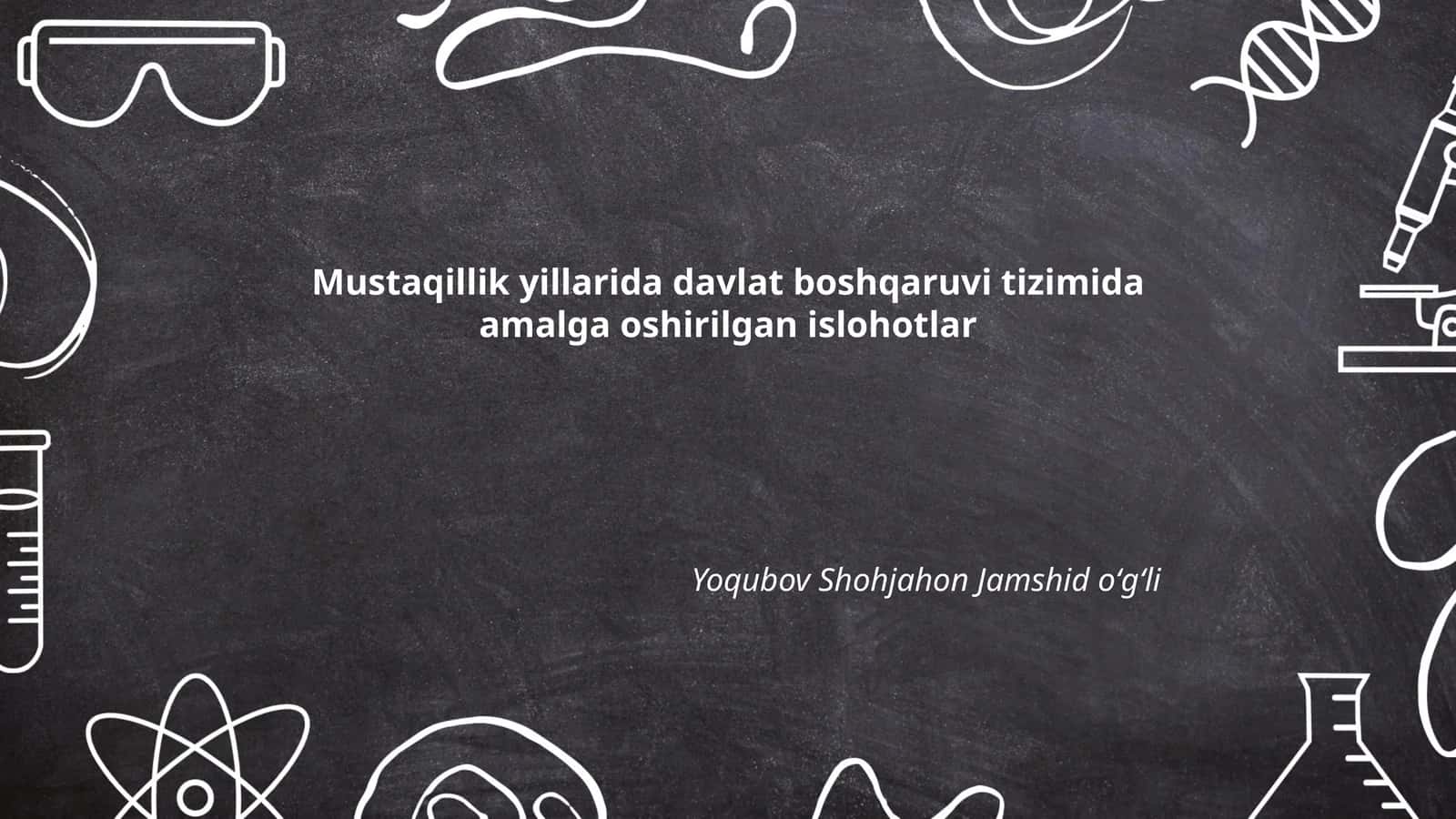 Mustaqillik yillarida davlat boshqaruvi tizimida amalga oshirilgan islohotlar