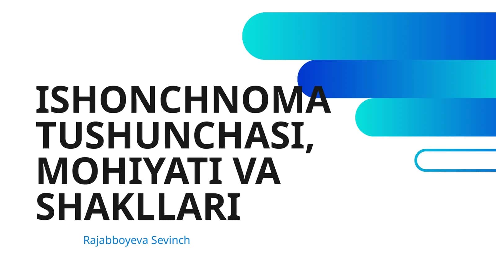 ISHONCHNOMA TUSHUNCHASI, MOHIYATI VA SHAKLLARI