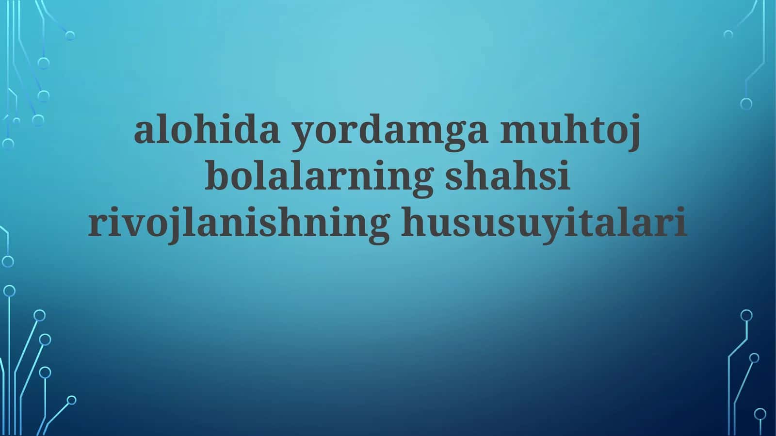 Maxsus yordamga muhtoj bolalarda shaxsiy rivojlanishning o'ziga xos xususiyatlari