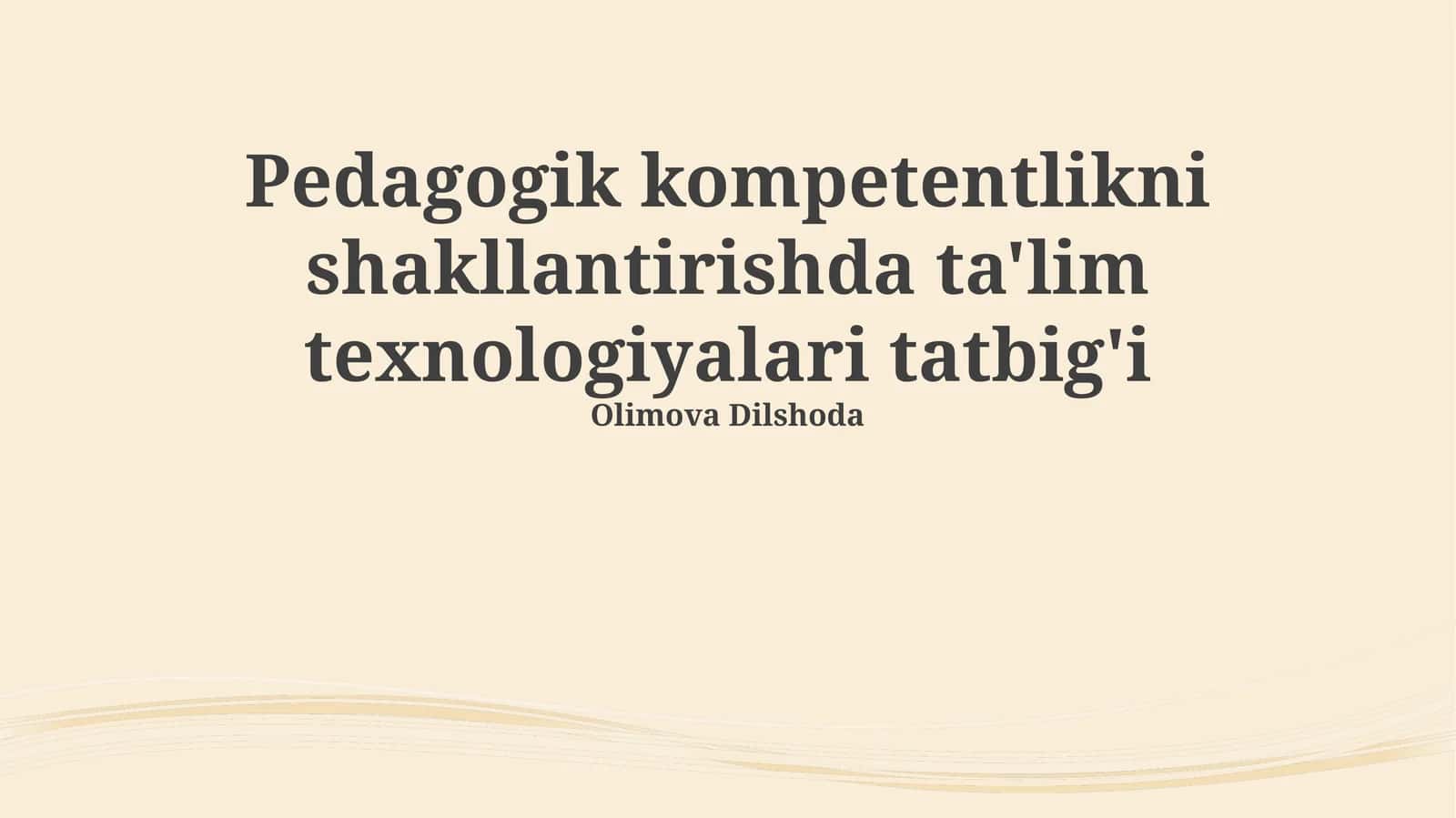 Pedagogik kompetentlikni shakllantirishda ta'lim texnologiyalari tatbig'i
