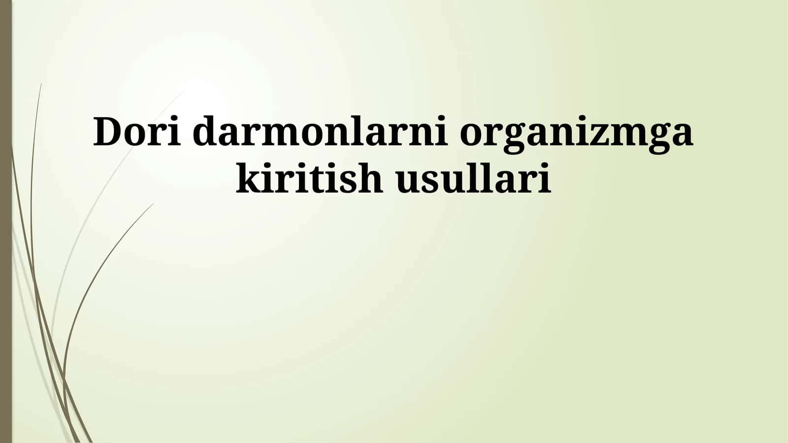 Dori darmonlarni organizmga kiritish usullari