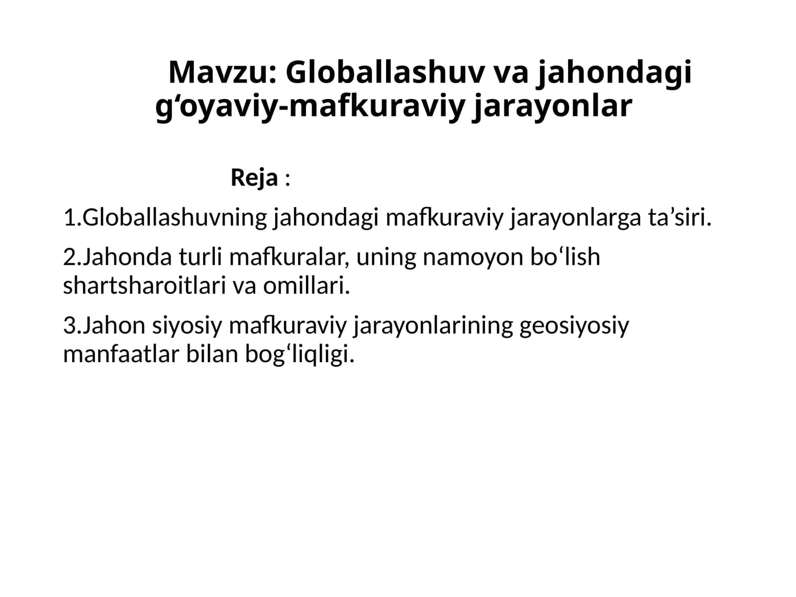 Globallashuv va jahondagi g‘oyaviy-mafkuraviy jarayonlar