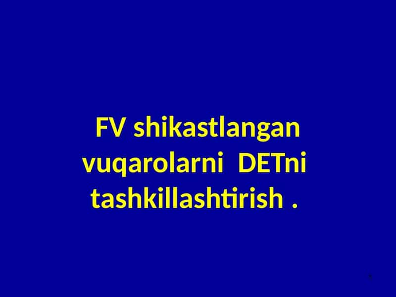 FV shikastlangan vuqarolarni DETni tashkillashtirish