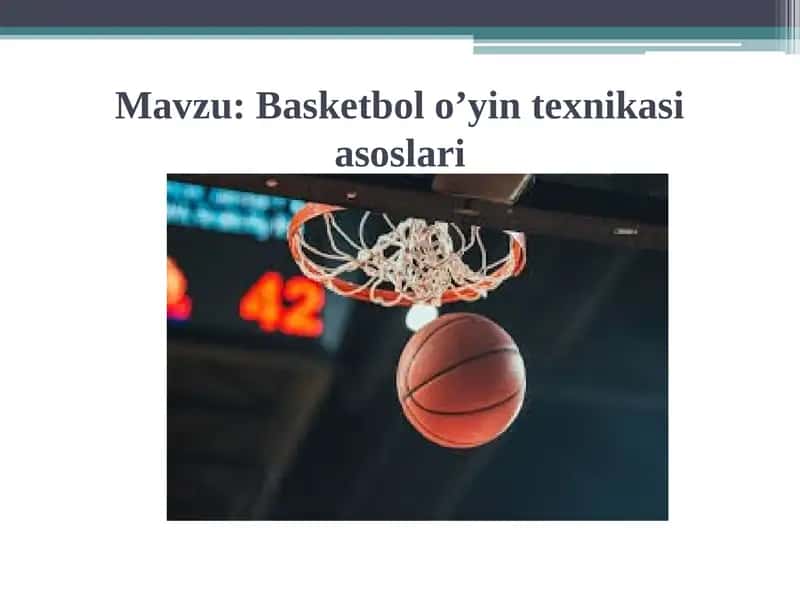 Basketbol o’yin texnikasi asoslari