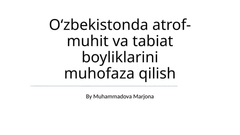 Oʻzbekistonda atrof-muhit va tabiat boyliklarini muhofaza qilish