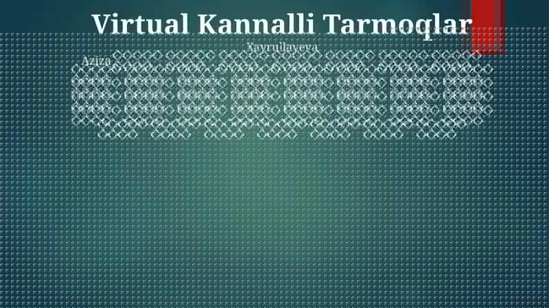 Virtual Kannalli Tarmoqlar