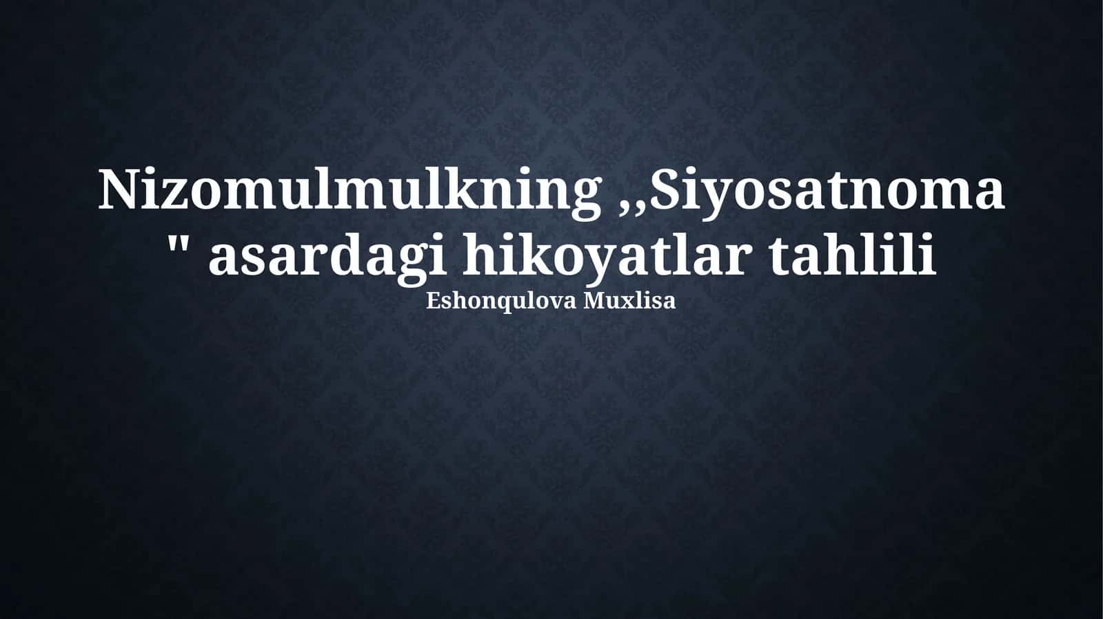 Nizomulmulkning,,Siyosatnoma" asardagi hikoyatlar tahlili