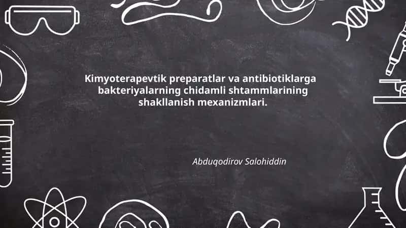 Kimyoterapevtik preparatlar va antibiotiklarga bakteriyalarning chidamli shtammlarining shakllanish mexanizmlari