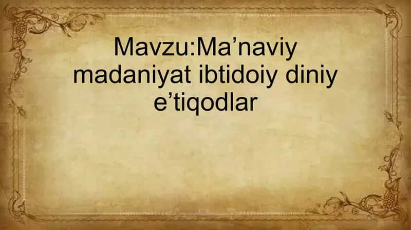 Maʼnaviy madaniyat ibtidoiy diniy eʼtiqodlar