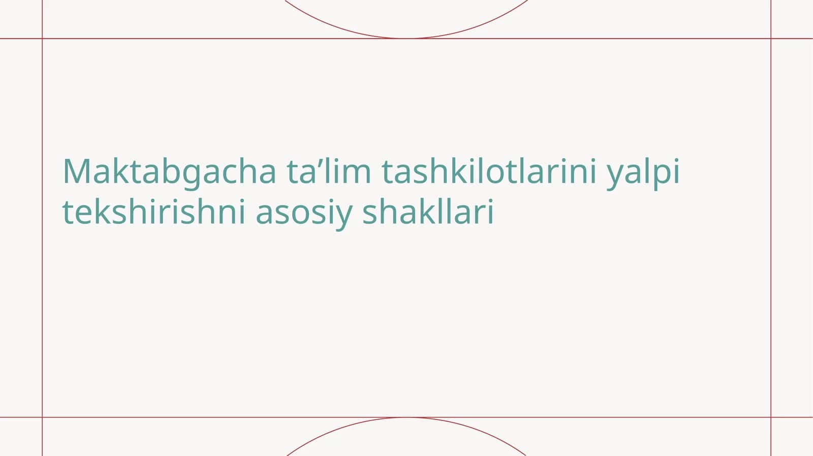 Maktabgacha taʼlim tashkilotlarini yalpi tekshirishni asosiy shakllari