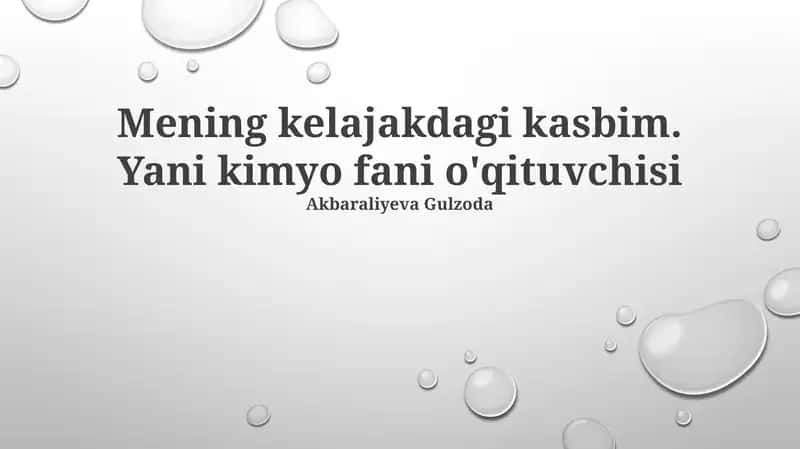 Mening kelajakdagi kasbim. Yani kimyo fani o'qituvchisi