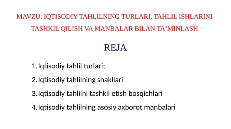 IQTISODIY TAHLILNING TURLARI, TAHLIL ISHLARINI TASHKIL QILISH VA MANBALAR BILAN TA‘MINLASH