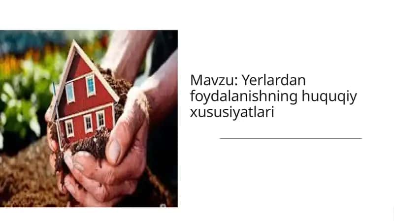 Yerlardan foydalanishning huquqiy xususiyatlari