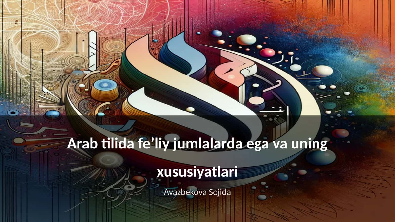 Arab tilida fe’liy jumlalarda ega va uning xususiyatlari