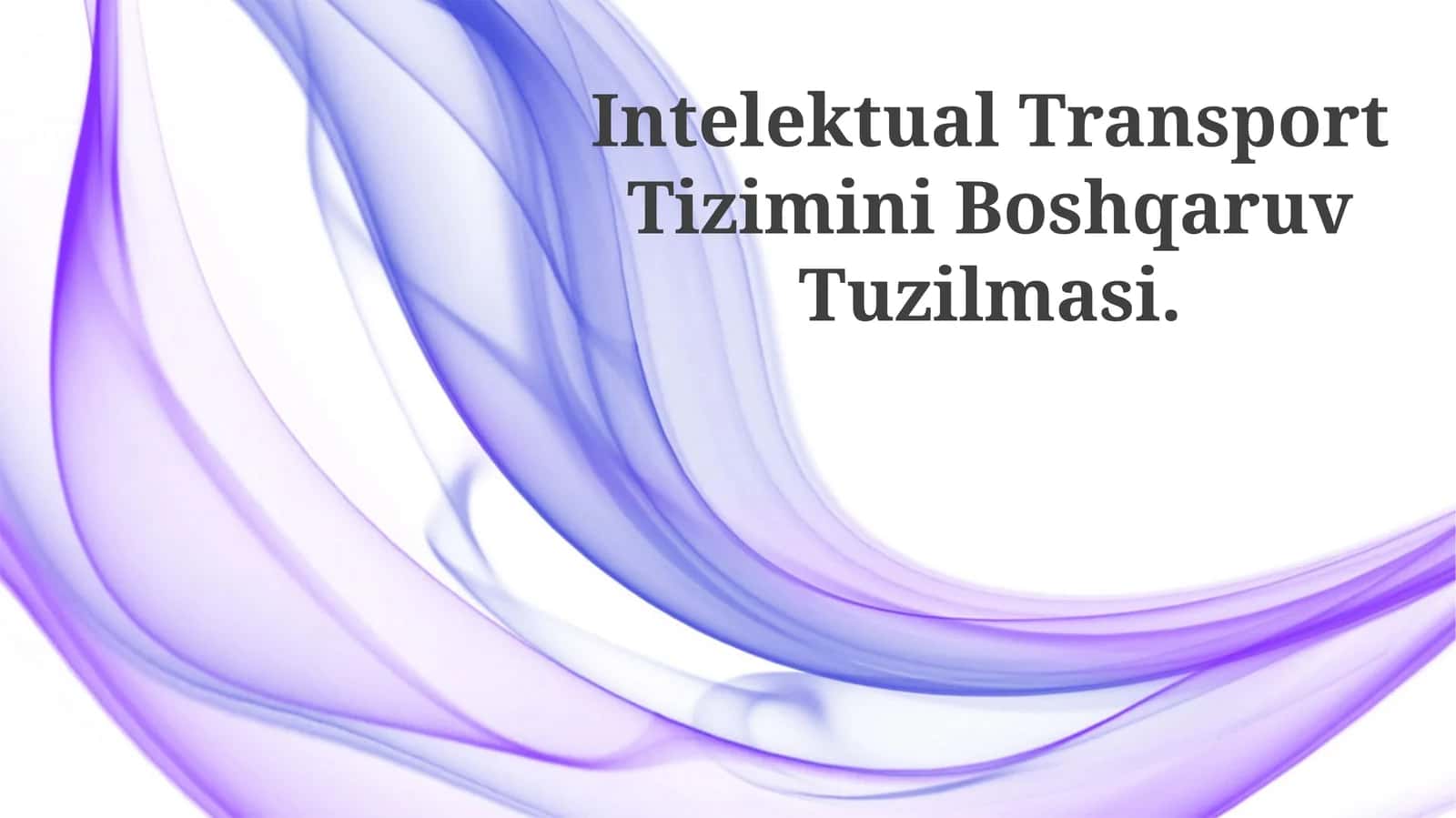 Intelektual Transport Tizimini Boshqaruv Tuzilmasi