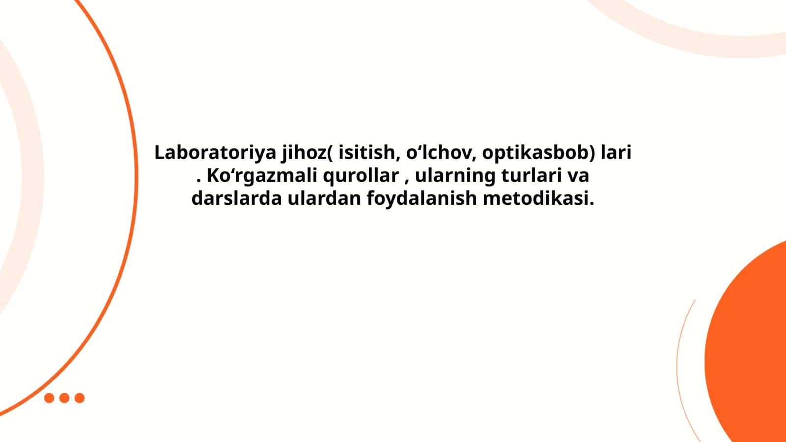 Laboratoriya jihoz( isitish, o‘lchov, optikasbob) lari