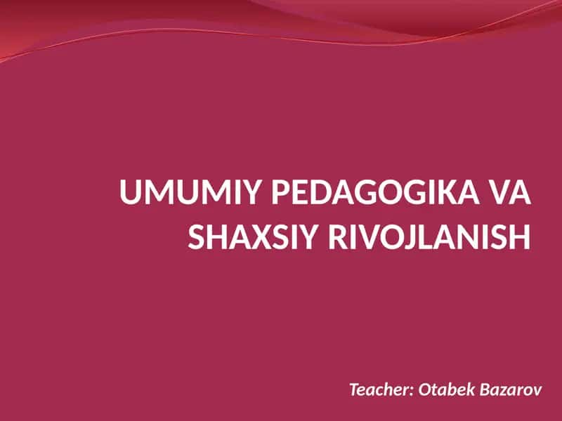 Umumiy Pedagogika va Shaxsiy Rivojlanish