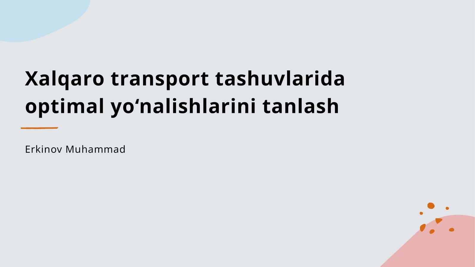 Хаlqаrо trаnspоrt tаshuvlаridа оptimаl yo‘nаlishlаrini tаnlаsh