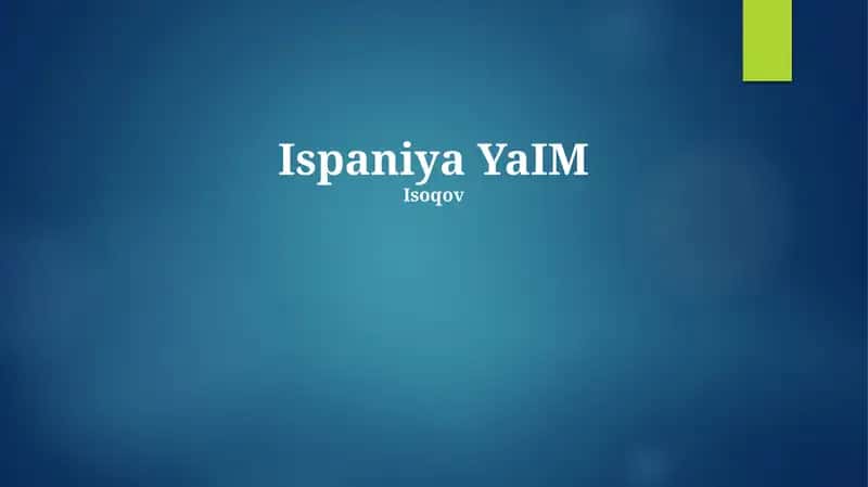 Ispaniya YaIMining Umumiy Ko'rinishi