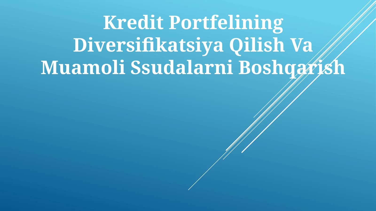 Kredit Portfelining Diversifikatsiya Qilish Va Muamoli Ssudalarni Boshqarish