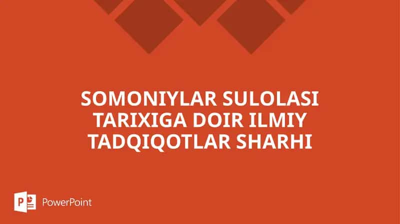 SOMONIYLAR SULOLASI TARIXIGA DOIR ILMIY TADQIQOTLAR SHARHI