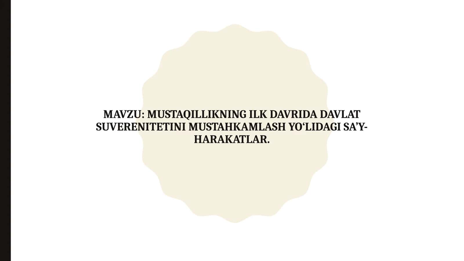 Mustaqillikning ilk davrida davlat suverenitetini mustahkamlash yo‘lidagi sa’y-harakatlar.