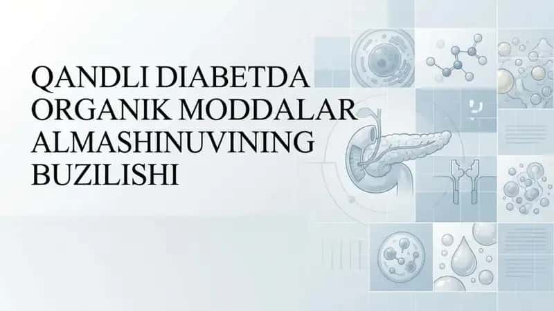 Qandli diabetda organik moddalar almashinuvining Buzilishi