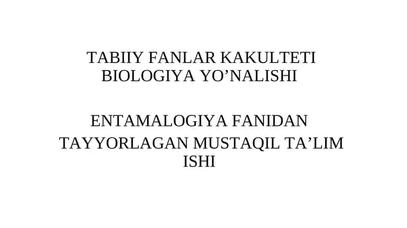 Entamologiya fanidan tayyorlagan mustaqil ta'lim ishi
