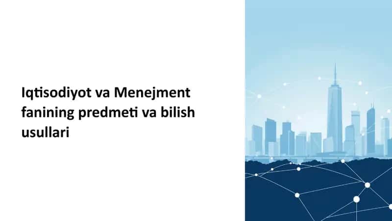Mavzu: Iqtisodiyot va Menejment fanining predmeti va bilish usullari
