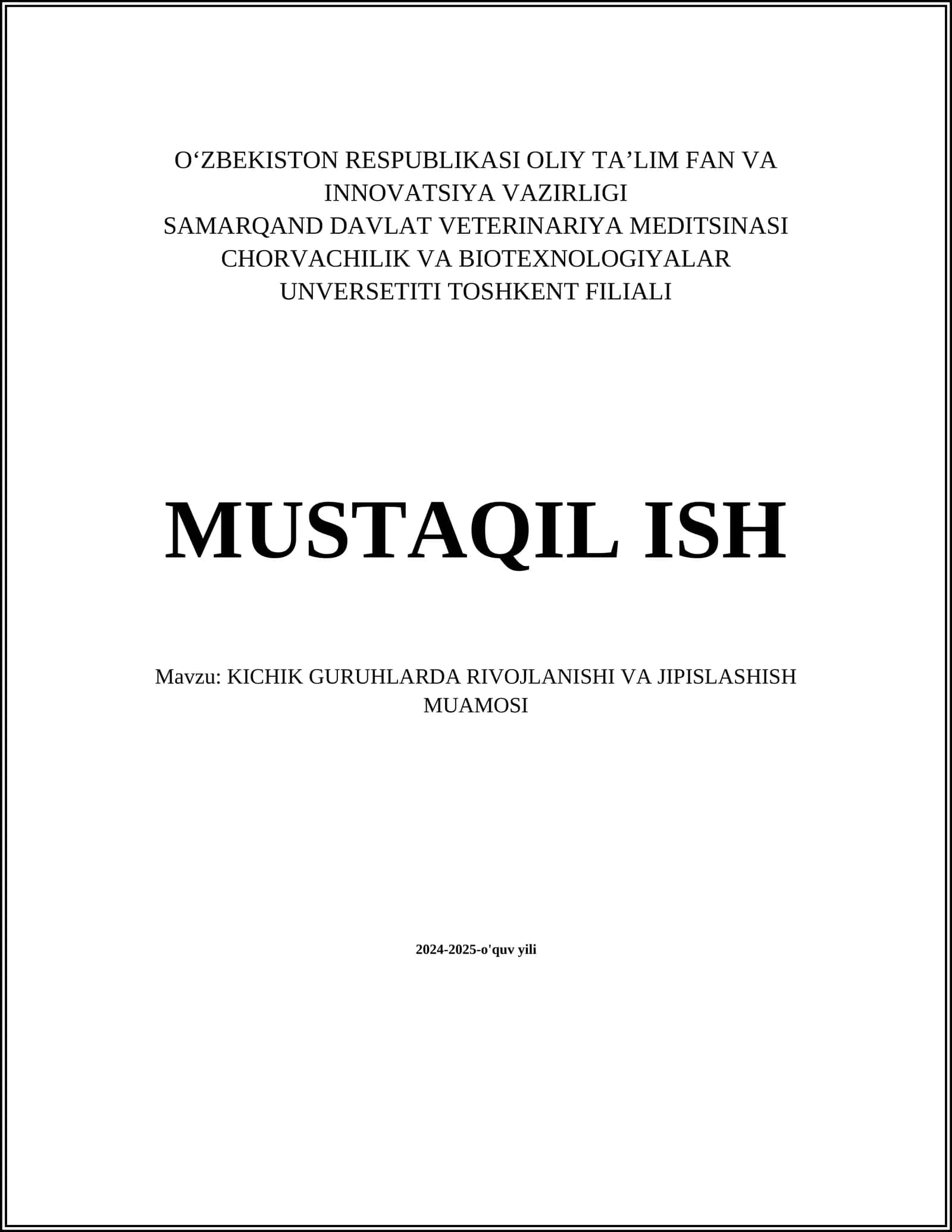 MUSTAQIL ISH Mavzu: KICHIK GURUHLARDA RIVOJLANISHI VA JIPISLASHISH MUAMOSI