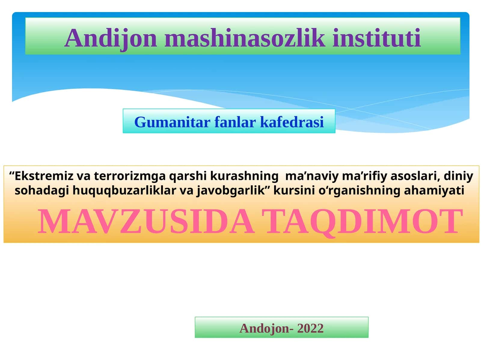 “Ekstremiz va terrorizmga qarshi kurashning ma’naviy ma’rifiy asoslari, diniy sohadagi huquqbuzarliklar va javobgarlik” kursini o‘rganishning ahamiyati