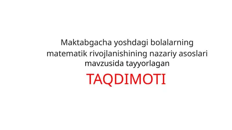 Maktabgacha yoshdagi bolalarning matematik rivojlanishining nazariy asoslari