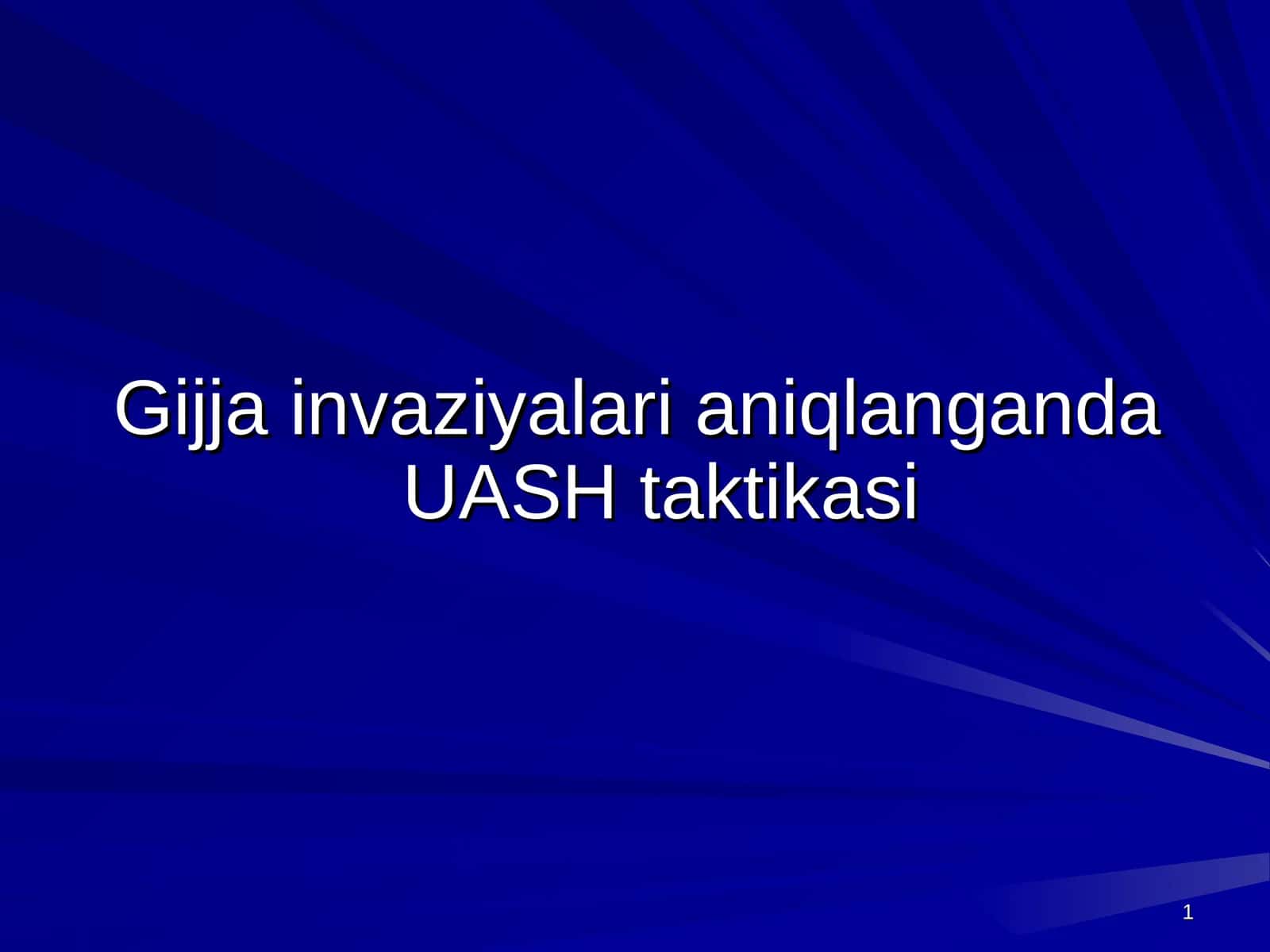 Gijja invaziyalari aniqlanganda UASH taktikasi